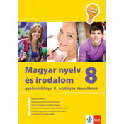 Magyar nyelv és irodalom gyakorlókönyv 8. osztályos tanulóknak - Jegyre megy