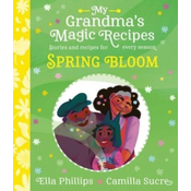 My Grandmas Magic Recipes: Spring Bloom