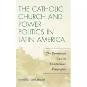 The Catholic Church and Power Politics in Latin America