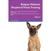 Belgian Malinois Shepherd Tricks Training Belgian Malinois Shepherd Tricks & Games Training  Tracker & Workbook.  Includes