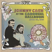 Johnny Cash Bears Sonic Journals: Johnny Cash At The Carousel Ballroom, April 24 1968 (2 LP)