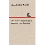 Introduction a letude de la medecine experimentale