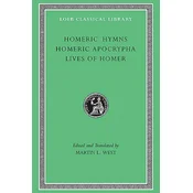 Homeric Hymns. Homeric Apocrypha. Lives of Homer