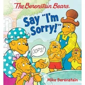 The Berenstain Bears Say Im Sorry!