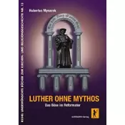 Luther ohne Mythos