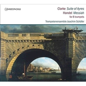CLARKE:SUITE OF AYRES,HANDEL:MESSIAH FOR 8 TRUMPETS