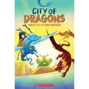 Quest for the True Dragon: A Graphic Novel (City of Dragons #3)