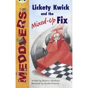 Bug Club Independent Fiction Year Two Meddlers: Lickety Kwick and the Mixed-Up Fix