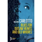 Blues for Outlaw Hearts and Old Whores