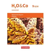H2O & Co 9. Schuljahr - Wahlpflichtfächergruppe II-III - Realschule Bayern - Arbeitsheft mit Lösungen