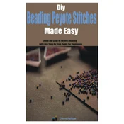 Diy Beading Peyote Stitches Made Easy