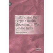 Historicising the Peoples Health Movement in West Bengal, India