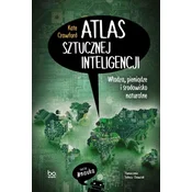 Atlas sztucznej inteligencji. Władza, pieniądze i środowisko naturalne
