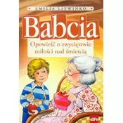 Babcia Opowieść o zwycięstwie miłości nad śmiercią