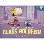 We Dont Lose Our Class Goldfish