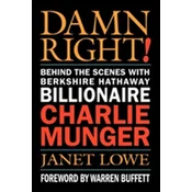 Damn Right - Behind the Scenes with Berkshire Hathaway Billionaire Charlie Munger