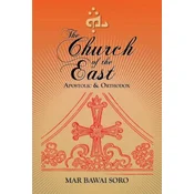 The Church of the East: Apostolic & Orthodox
