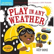 Indestructibles: Play in Any Weather (High Color High Contrast): Chew Proof - Rip Proof - Nontoxic - 100% Washable (Book for Babies, Newborn Books, Sa