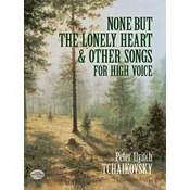 TCHAIKOVSKY:NONE BUT THE LONELY HEART AND OTHER SONGS HIGH VOICE