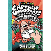 Captain Underpants and the Big, Bad Battle of the Bionic Booger Boy, Part 1: The Night of the Nasty Nostril Nuggets: Color Edition (Captain Underpants