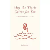 May the Tigris Grieve for You