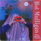 Hot Mulligan - Why Would I Watch (Reissue) (Indie Exclusive) (Half Red/Half White Coloured) (LP)