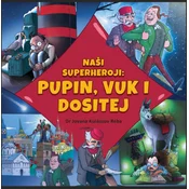 Naši superheroji: Pupin/ Vuk i Dositej