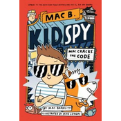 Mac Cracks the Code (Mac B., Kid Spy #4): Volume 4
