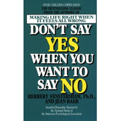 Dont Say Yes When You Want to Say No