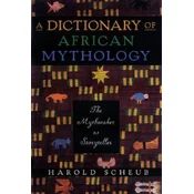 A Dictionary of African Mythology: The Mythmaker as Storyteller