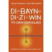 Di-Bayn-Di-Zi-Win (to Own Ourselves)