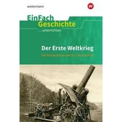 Erste Weltkrieg. EinFach Geschichte ...unterrichten