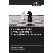 La lotta per i diritti civili, la liberta e luguaglianza in America