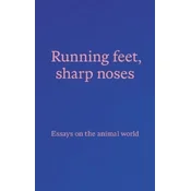 Running feet, sharp noses