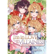 I'm in Love with the Villainess: She's So Cheeky for a Commoner (Light Novel) Vol. 3