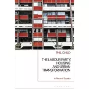 The Labour Party, Housing and Urban Transformation