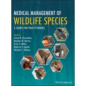 Medical Management of Wildlife Species - A Guide for Practitioners