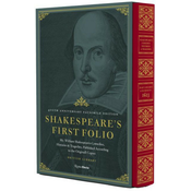 Shakespeares First Folio: 400th Anniversary Facsimile Edition: Mr. William Shakespeares Comedies, Histories & Tragedies, Published According to the O