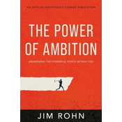 The Power of Ambition: Awakening the Powerful Force Within You