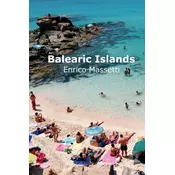 The Balearic Islands Mallorca, Minorca, Ibiza and Formentera
