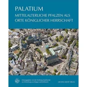 Mittelalterliche Pfalzen als Orte königlicher Herrschaft