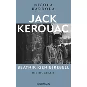 Jack Kerouac: Beatnik, Genie, Rebell