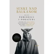 Senke nad Balkanom II Pobednici i poraženi