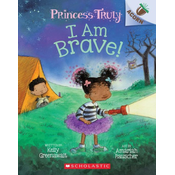 I Am Brave!: An Acorn Book (Princess Truly #5)