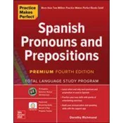 Practice Makes Perfect: Spanish Pronouns and Prepositions, Premium Fourth Edition