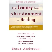 Journey from Abandonment to Healing: Revised and Updated