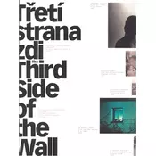 Tretí strana zdi / Third Side of the Wall