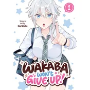 Wakaba Wont Give Up! Vol. 1