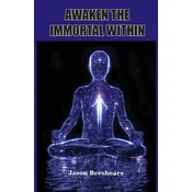 Awaken the Immortal Within
