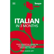Italian in 3 Months with Free Audio App: Your Essential Guide to Understanding and Speaking Italian